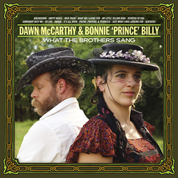 What The Brothers Sang Dawn McCarthy &amp; Bonnie 'Prince' Billy