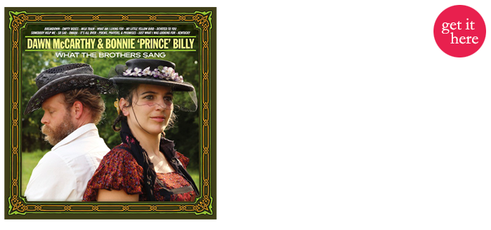 What the Brothers Sang by Dawn McCarthy and Bonnie Price Billy - Available here